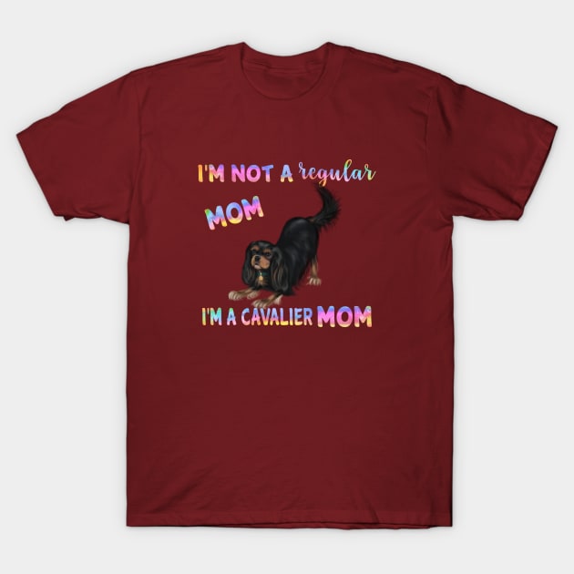 I'm Not a Regular Mom, I'm a Cavalier Mom, Black and Tan T-Shirt by Cavalier Gifts